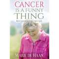 Cancer Is a Funny Thing: Reconstructing My Life - Paperback