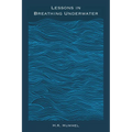 Lessons in Breathing Underwater - Paperback