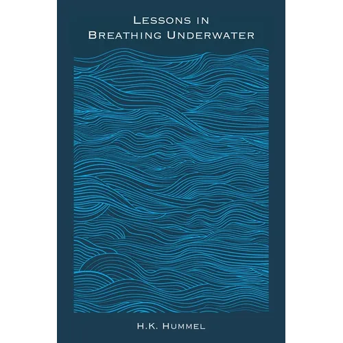 Lessons in Breathing Underwater - Paperback