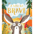 A Little Bit Brave - Hardcover