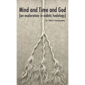 Mind and Time and God (an exploration in eidetic hodology) - Paperback
