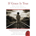 If Grace Is True: Why God Will Save Every Person - Paperback