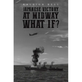 Japanese Victory at Midway What If? - Paperback