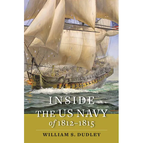 Inside the US Navy of 1812-1815 - Hardcover