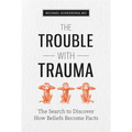 The Trouble with Trauma - Paperback