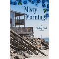 Misty Mornings: Blueberry Beach Sweet Beach Romance Book Five - Paperback
