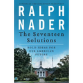 The Seventeen Solutions: Bold Ideas for Our American Future - Paperback
