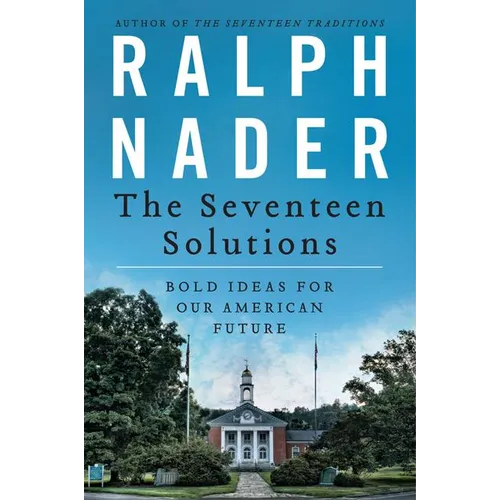 The Seventeen Solutions: Bold Ideas for Our American Future - Paperback