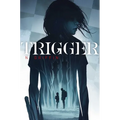 Trigger - Hardcover