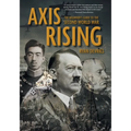 Axis Rising: The Beginner's Guide to The Second World War