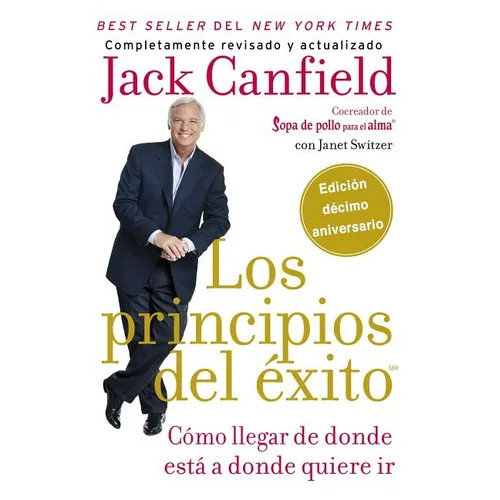 Principios del Éxito: Cómo Llegar de Donde Está a Donde Quiere IR - Paperback