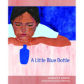 A Little Blue Bottle - Hardcover