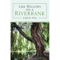 Like Willows on a Riverbank - Paperback
