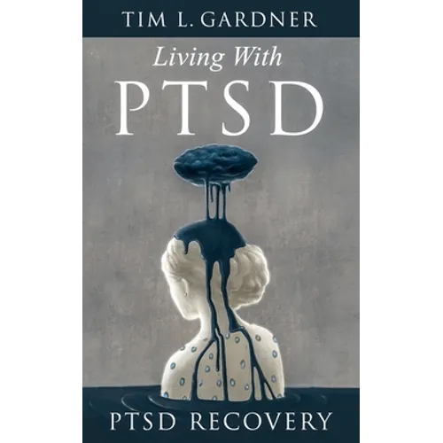 Living With PTSD: PTSD Recovery