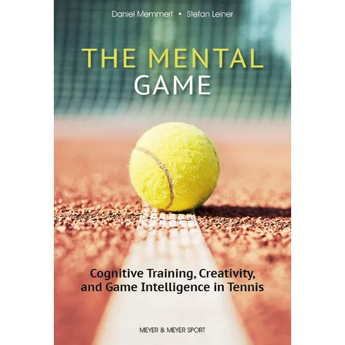 The Mental Game: Cognitive Training, Creativity, and Game Intelligence in Tennis - Paperback