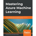 Mastering Azure Machine Learning: Perform large-scale end-to-end advanced machine learning on the cloud with Microsoft Azure ML - Paperback
