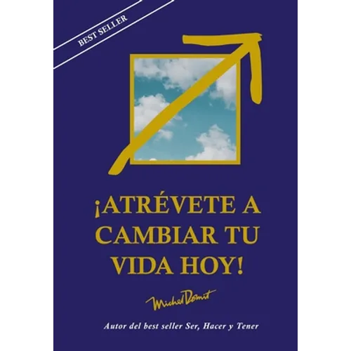 Atrévete a Cambiar Tu Vida Hoy - Paperback