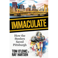 Immaculate: How the Steelers Saved Pittsburgh - Paperback