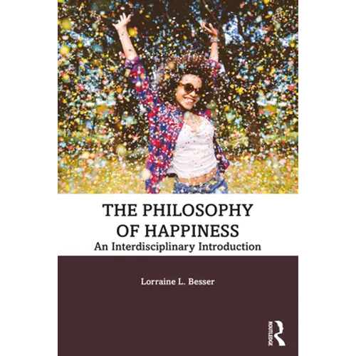 The Philosophy of Happiness: An Interdisciplinary Introduction - Paperback