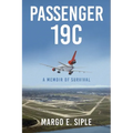 Passenger 19C: A Memoir of Survival - Paperback
