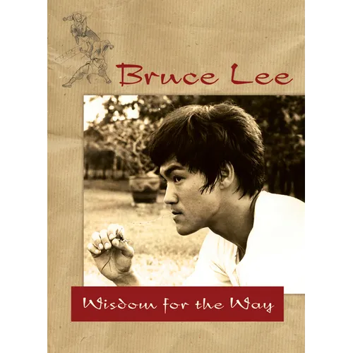 Bruce Lee -- Wisdom for the Way - Paperback