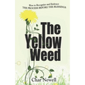 The Yellow Weed: How to Recognize and Embrace the Process Before the Blessings - Paperback