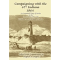 Campaigning with the 67th Indiana 1864: An Annotated Diary of Service in the Department of the Gulf