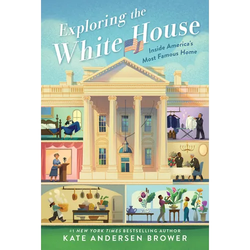 Exploring the White House: Inside America's Most Famous Home - Paperback