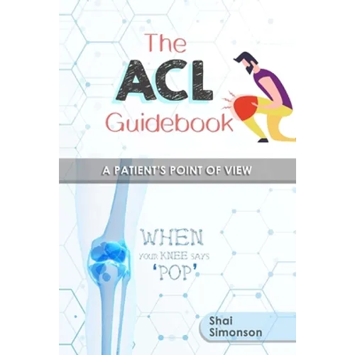 The ACL Guidebook: A Patient's Point of View - Paperback