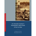 On Alexander Gardner's Photographic Sketch Book of the Civil War: Volume 1