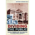 Dividing the Public: School Finance and the Creation of Structural Inequity