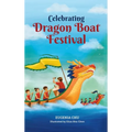 Celebrating Dragon Boat Festival - Hardcover