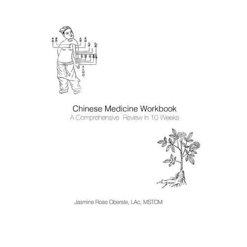 Chinese Medicine Workbook: A Comprehensive Review in 10 Weeks - Paperback