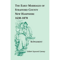 The Early Marriages of Strafford County, New Hampshire, Supplement, 1630-1870