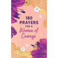 180 Prayers for a Woman of Courage - Paperback