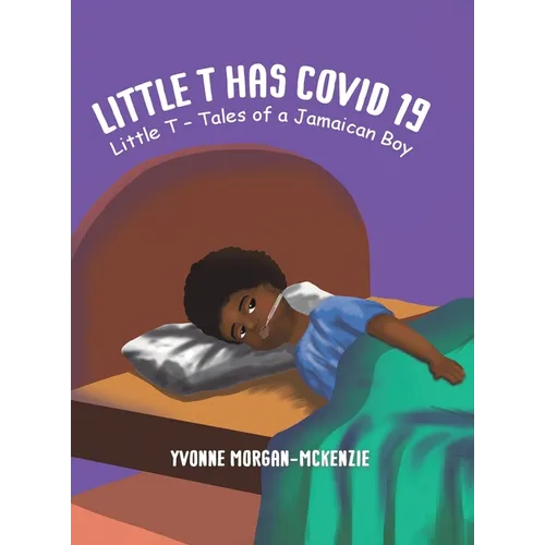 Little T has Covid 19 - Hardcover