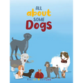 All About Some Dogs - Hardcover