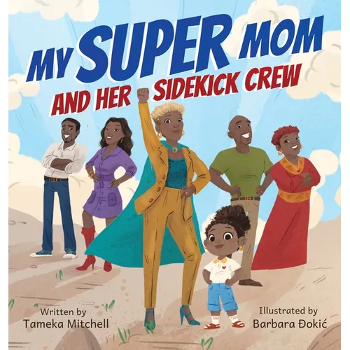 My Super Mom and Her Sidekick Crew - Hardcover