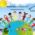 Without God, Where Would I Be ? - Paperback