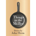 Things in the Skillet - Paperback
