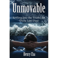Unmovable: Settling into the Truths for These Last Days - Paperback