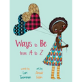 Ways to Be from A to Z - Hardcover