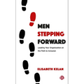 Men Stepping Forward: Leading Your Organization on the Path to Inclusion - Paperback