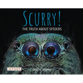 Scurry! the Truth about Spiders - Hardcover