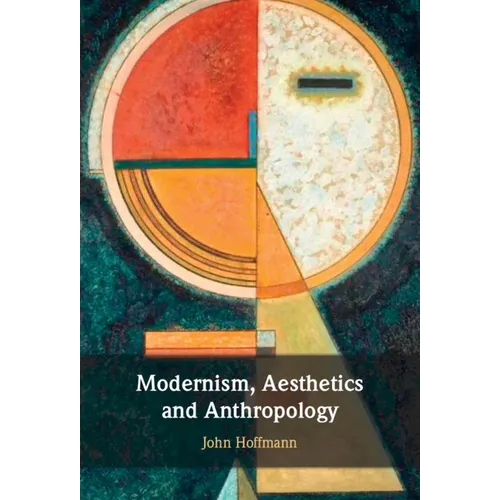 Modernism, Aesthetics and Anthropology - Hardcover