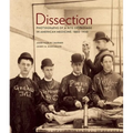 Dissection: Photographs of a Rite of Passage in American Medicine 1880a-1930 - Hardcover