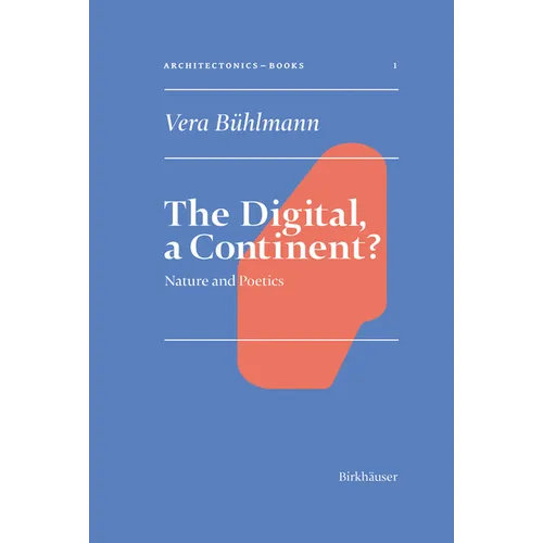 The Digital, a Continent?: Nature and Poetics - Hardcover