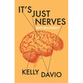 It's Just Nerves: Notes on a Disability - Paperback