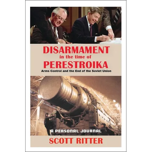 Disarmament in the Time of Perestroika: Arms Control and the End of the Soviet Union - Paperback