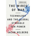 The Wires of War: Technology and the Global Struggle for Power - Paperback